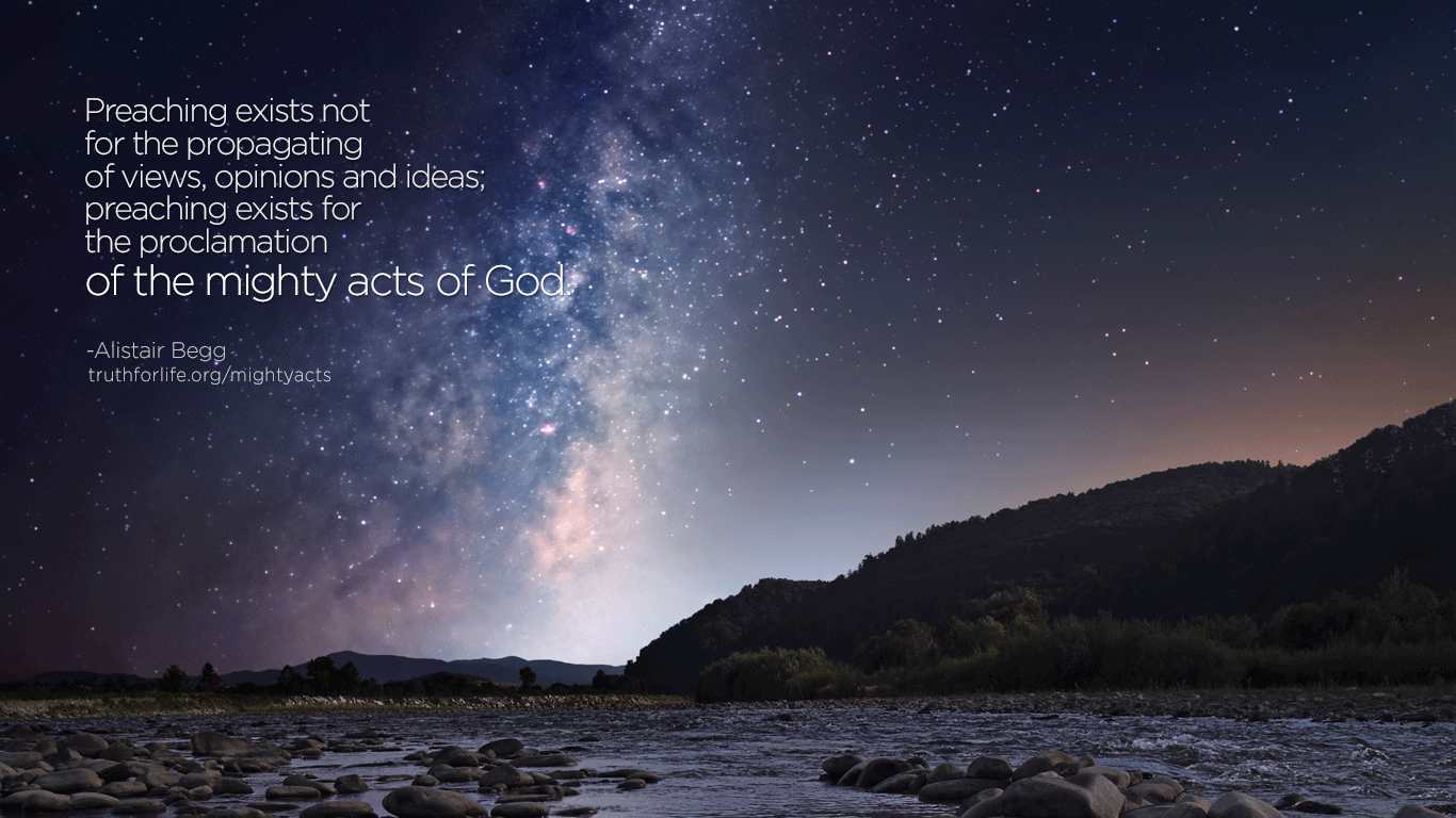 Weekly wallpaper Preaching Exists for... Truth For Life