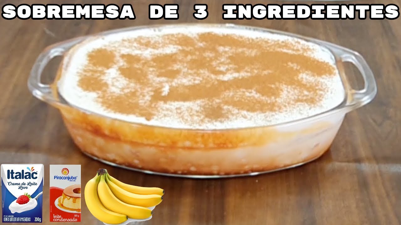 SOBREMESA FÁCIL E BARATA 3 INGREDIENTES QUE TODO MUNDO TEM EM CASA!