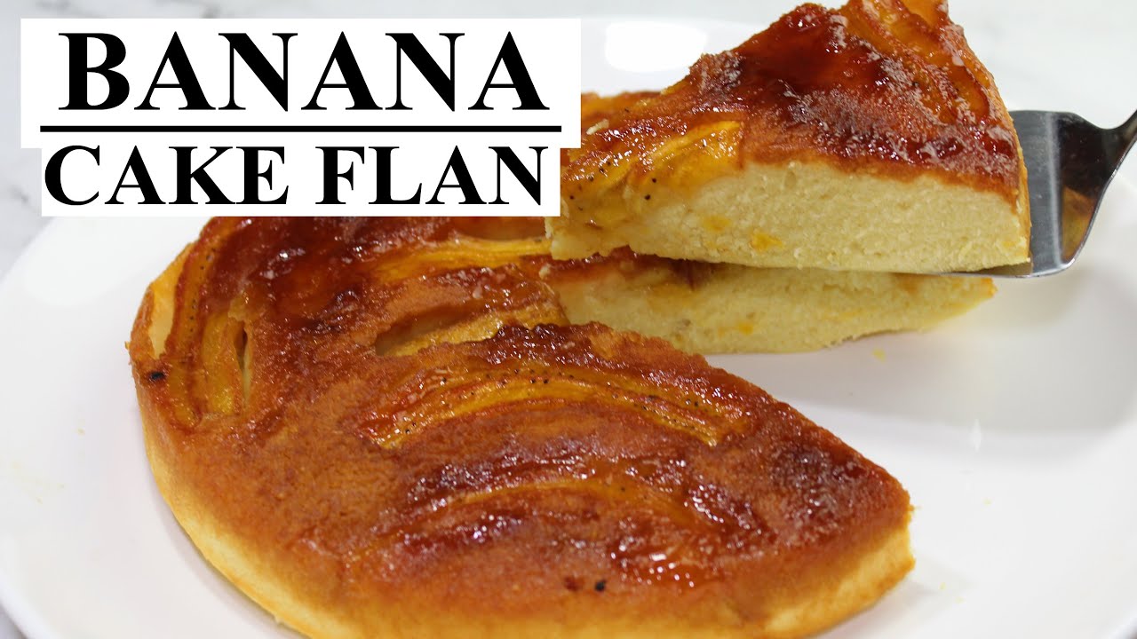 Flan Cake a banana cake recipe » Yummy Food Ph