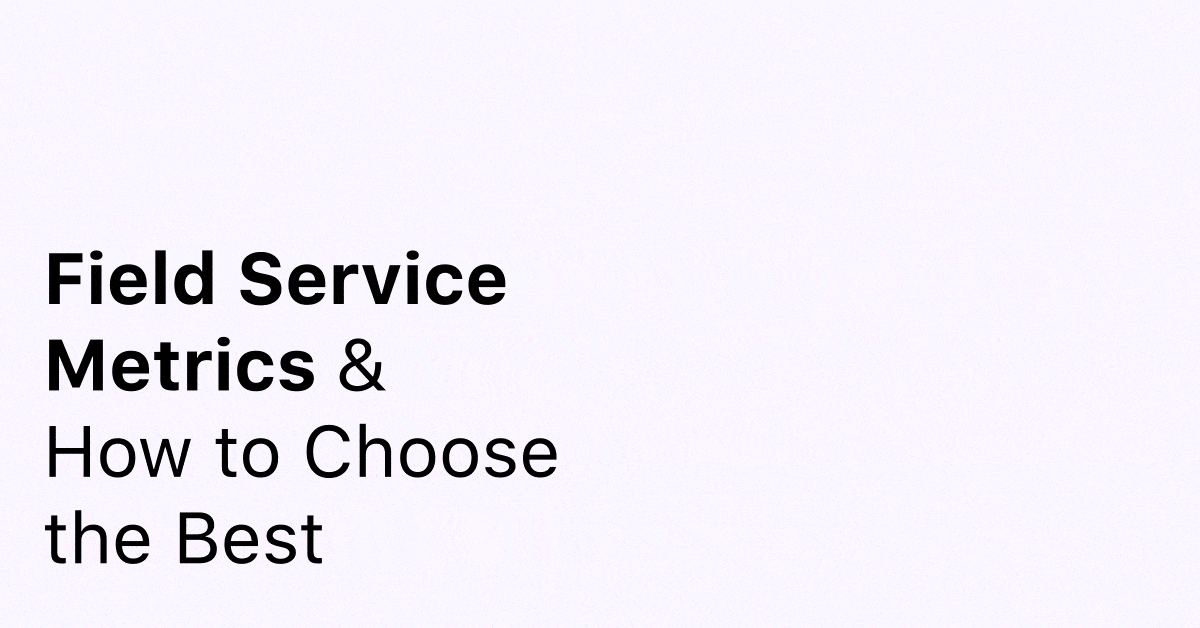 Power of Field Service Metrics for Growth and Profitability