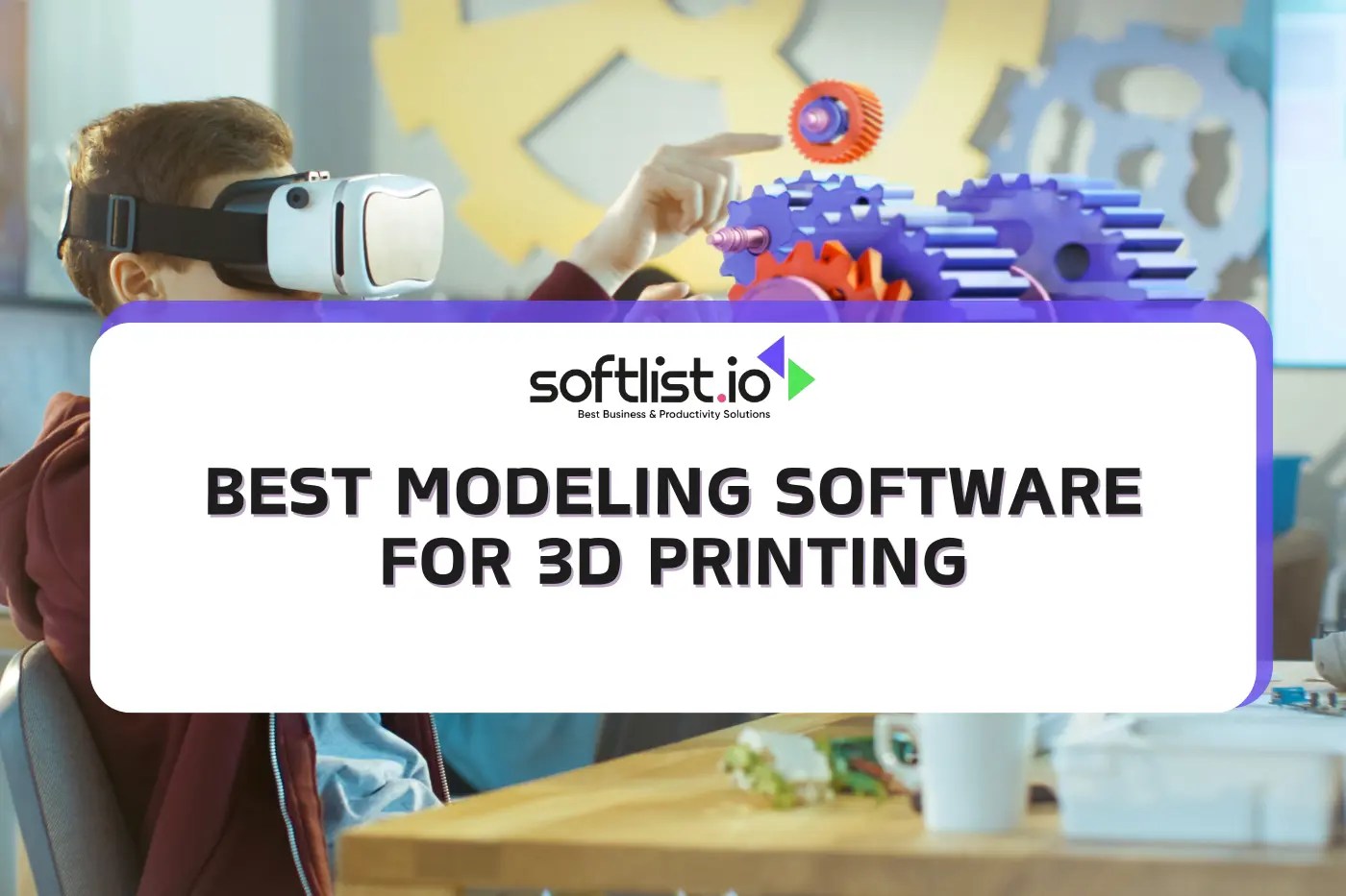 Best 17+3D Printing Software The Ultimate Guide