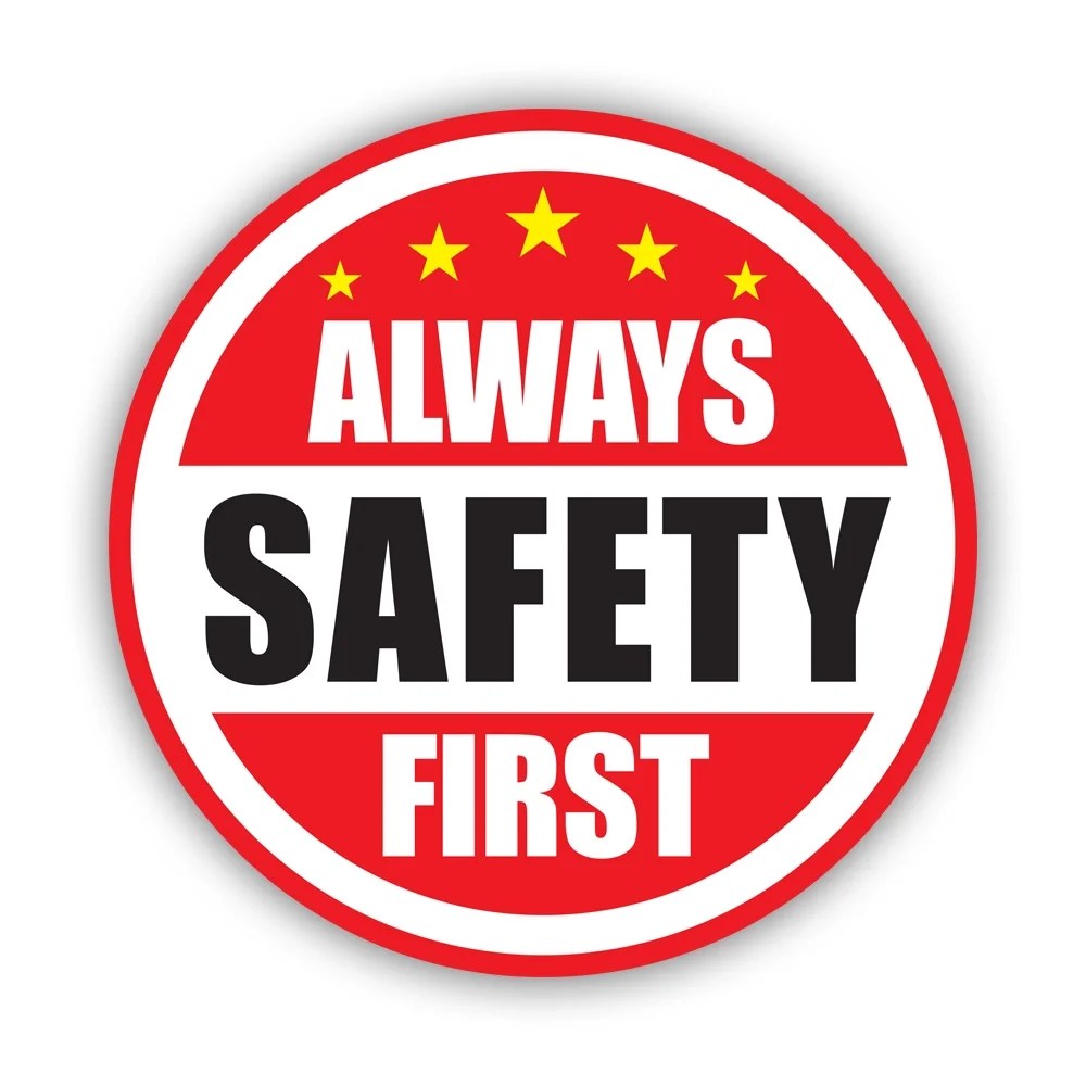 Always Safety First Sticker Decal Self Adhesive Vinyl Weatherproof