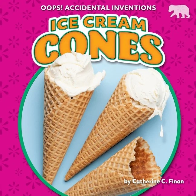 Oops! Accidental Inventions Ice Cream Cones (Hardcover)