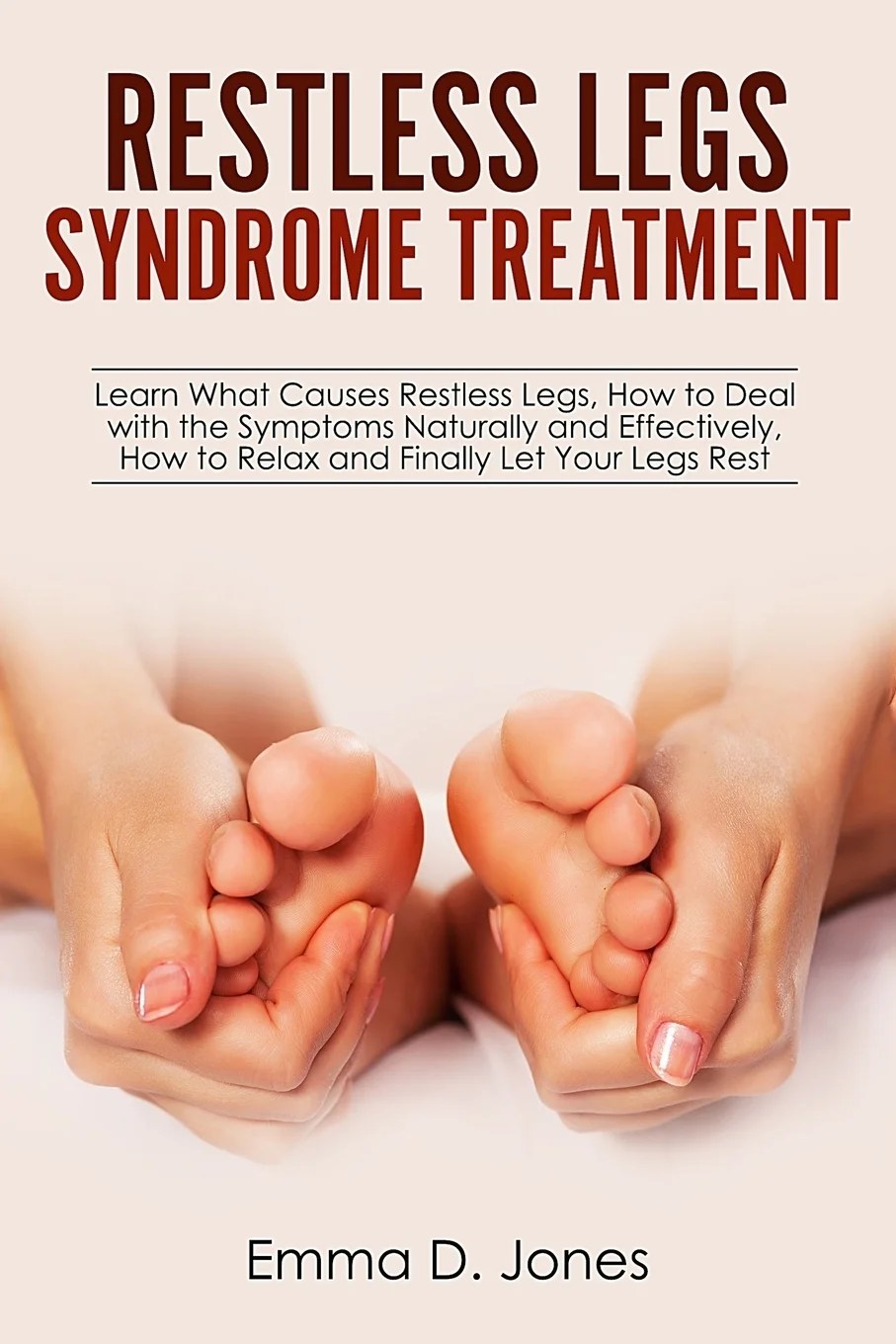 Restless Legs Syndrome Treatment Learn What Causes Restless Legs, How