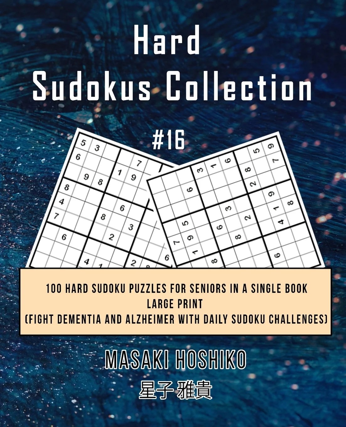 Hard Sudokus Collection 16 100 Hard Sudoku Puzzles For Seniors In A