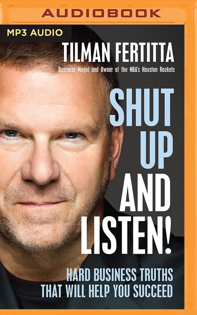 Shut Up and Listen! Hard Business Truths That Will Help You Succeed