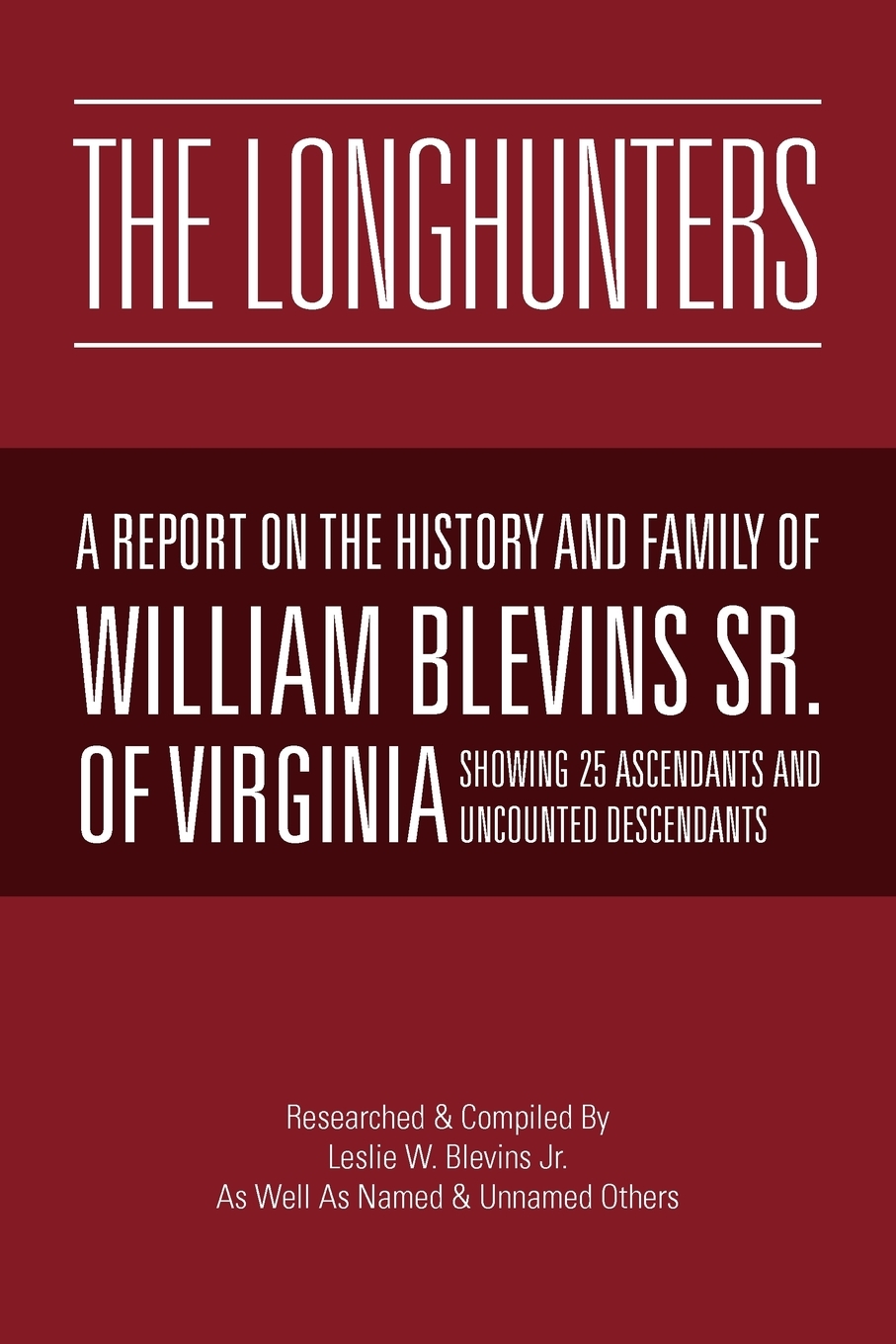 The Longhunters A Report on the History and Family of William Blevins