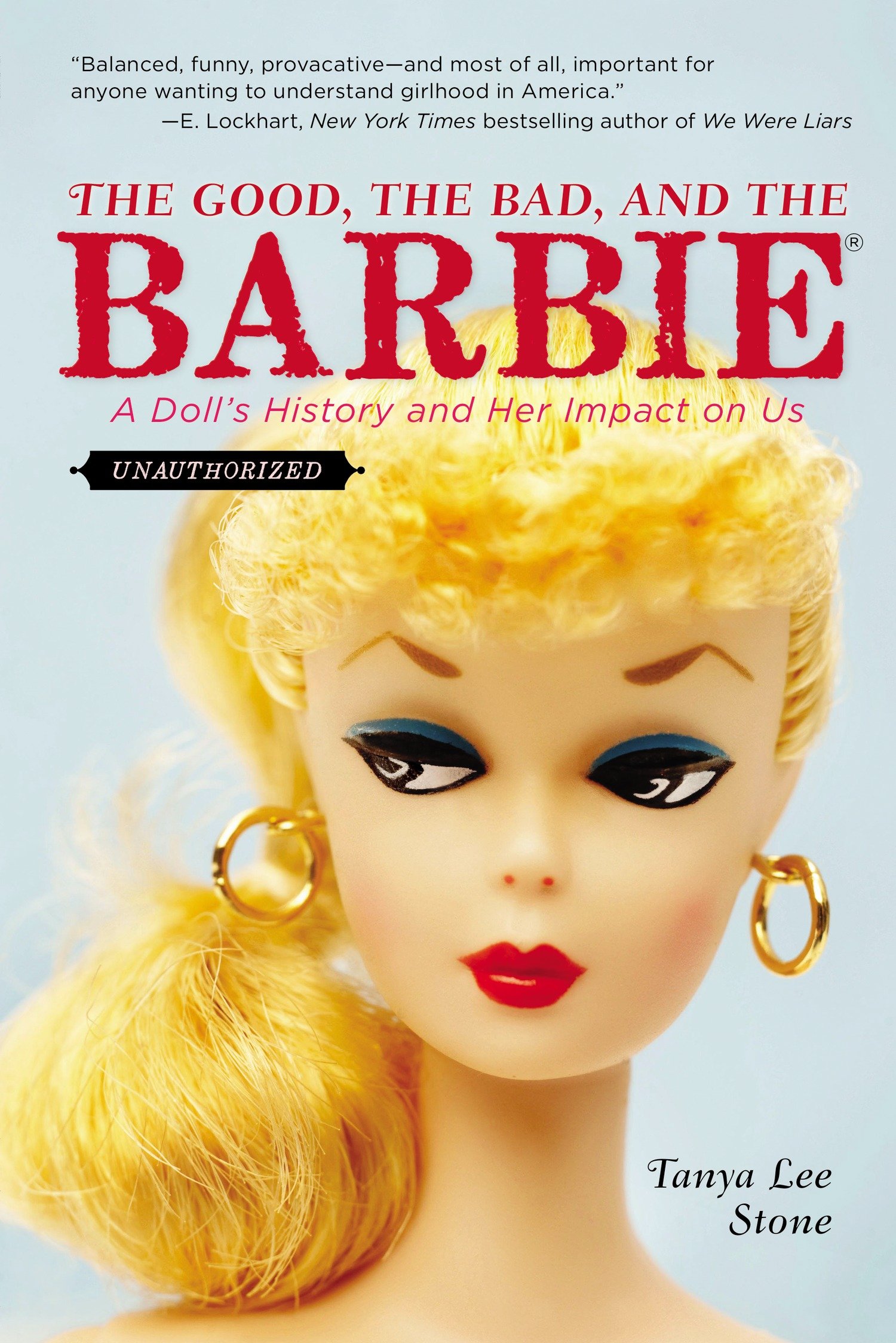 The Good, the Bad, and the Barbie A Doll's History and Her Impact on Us