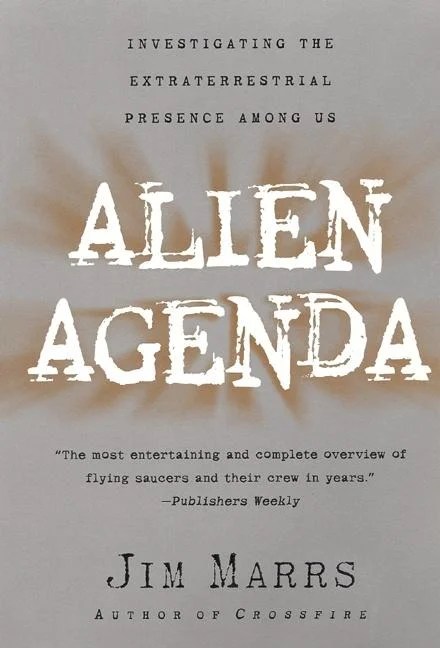 Alien Agenda Investigating the Extraterrestrial Presence Among Us