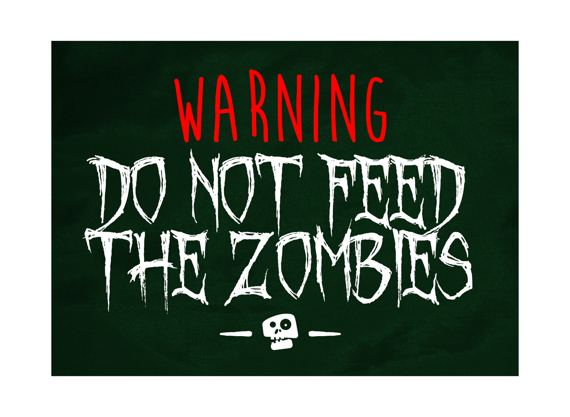 Warning Do Not Feed The Zombies Print Skeleton Face Picture Zombie Fun