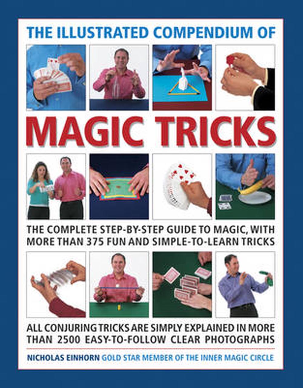 The Illustrated Compendium of Magic Tricks The Complete StepByStep