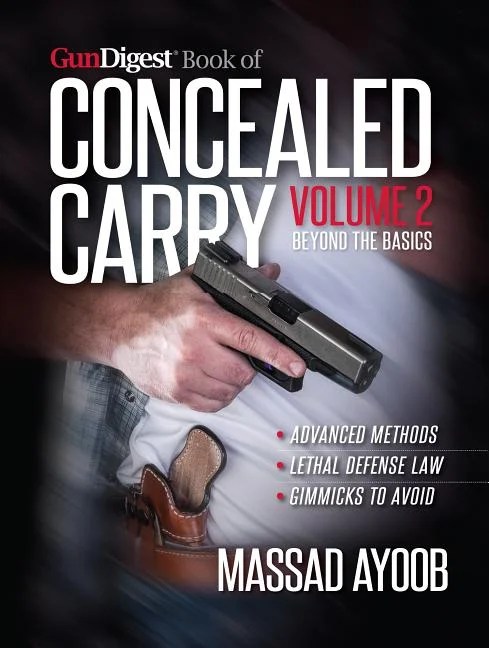 Gun Digest Book of Concealed Carry Volume II Beyond the Basics