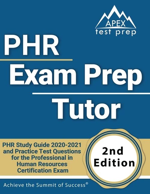 PHR Exam Prep Tutor PHR Study Guide 20202021 and Practice Test