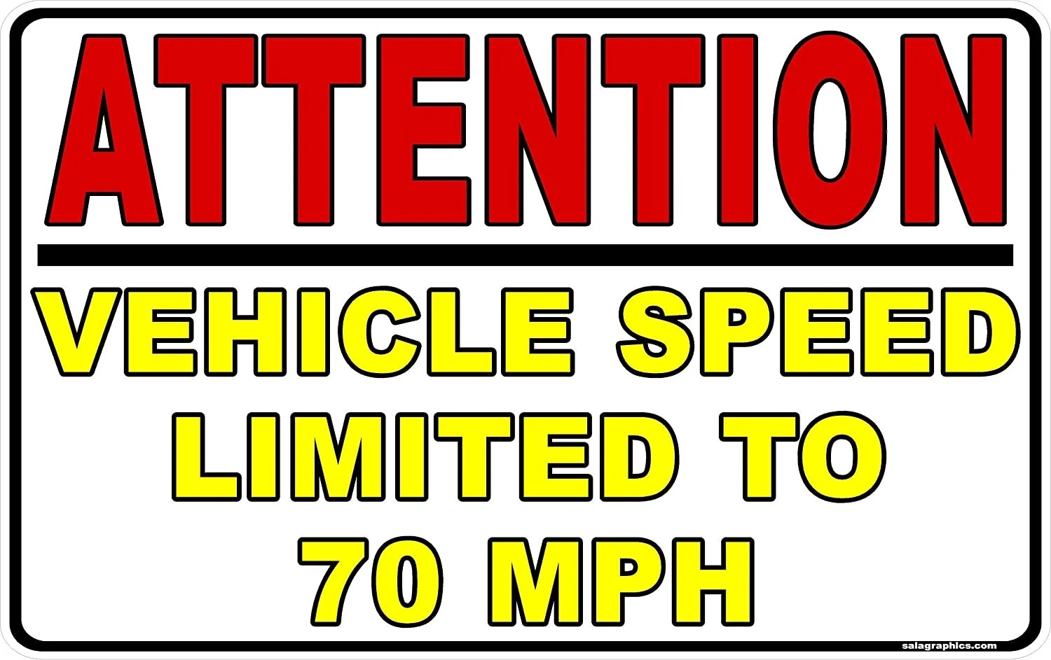 Attention Vehicle Speed Limited to 70 MPH Decal. 10" x 16". Industrial