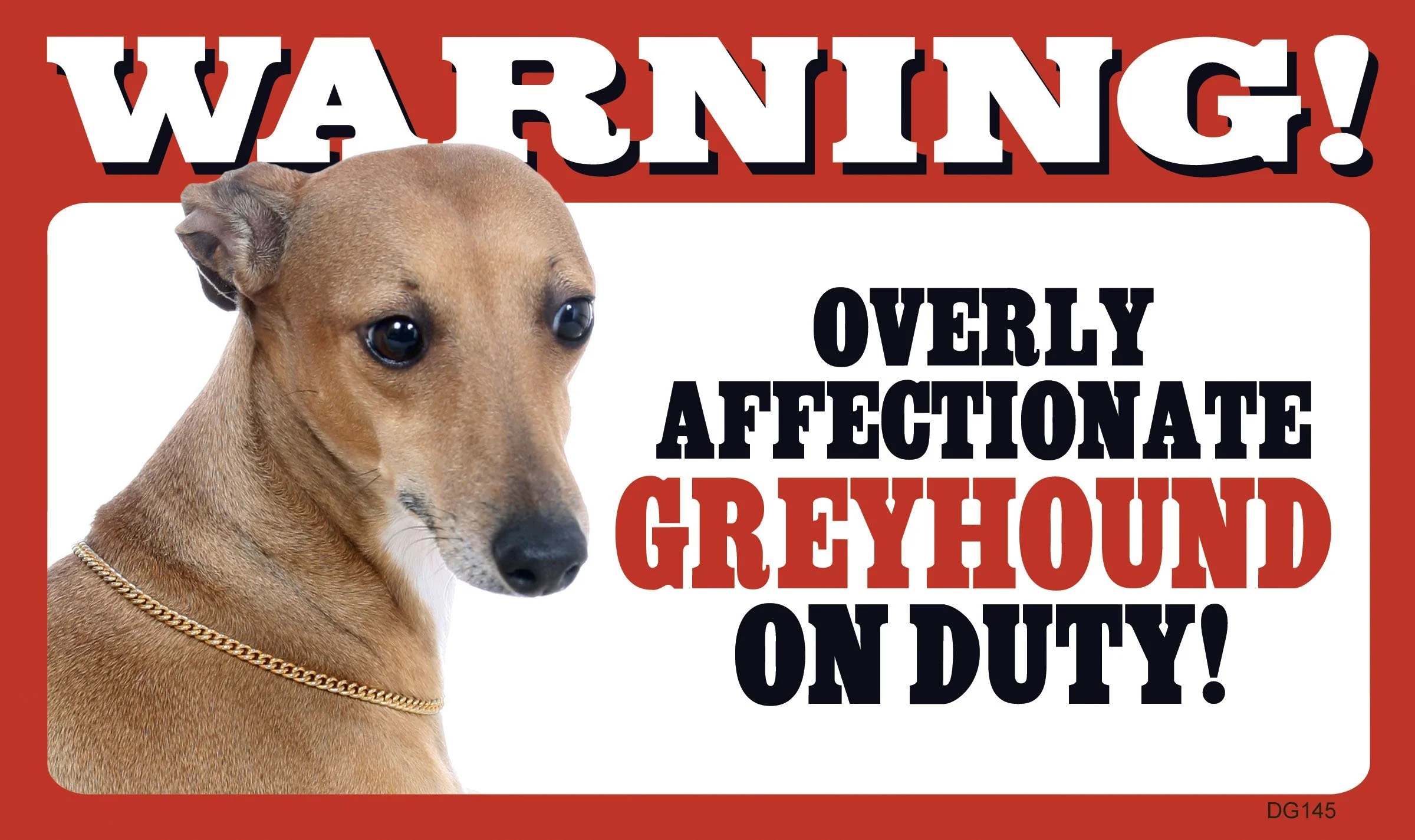 Prismatix Warning Overly Affectionate Greyhound On Duty(04)