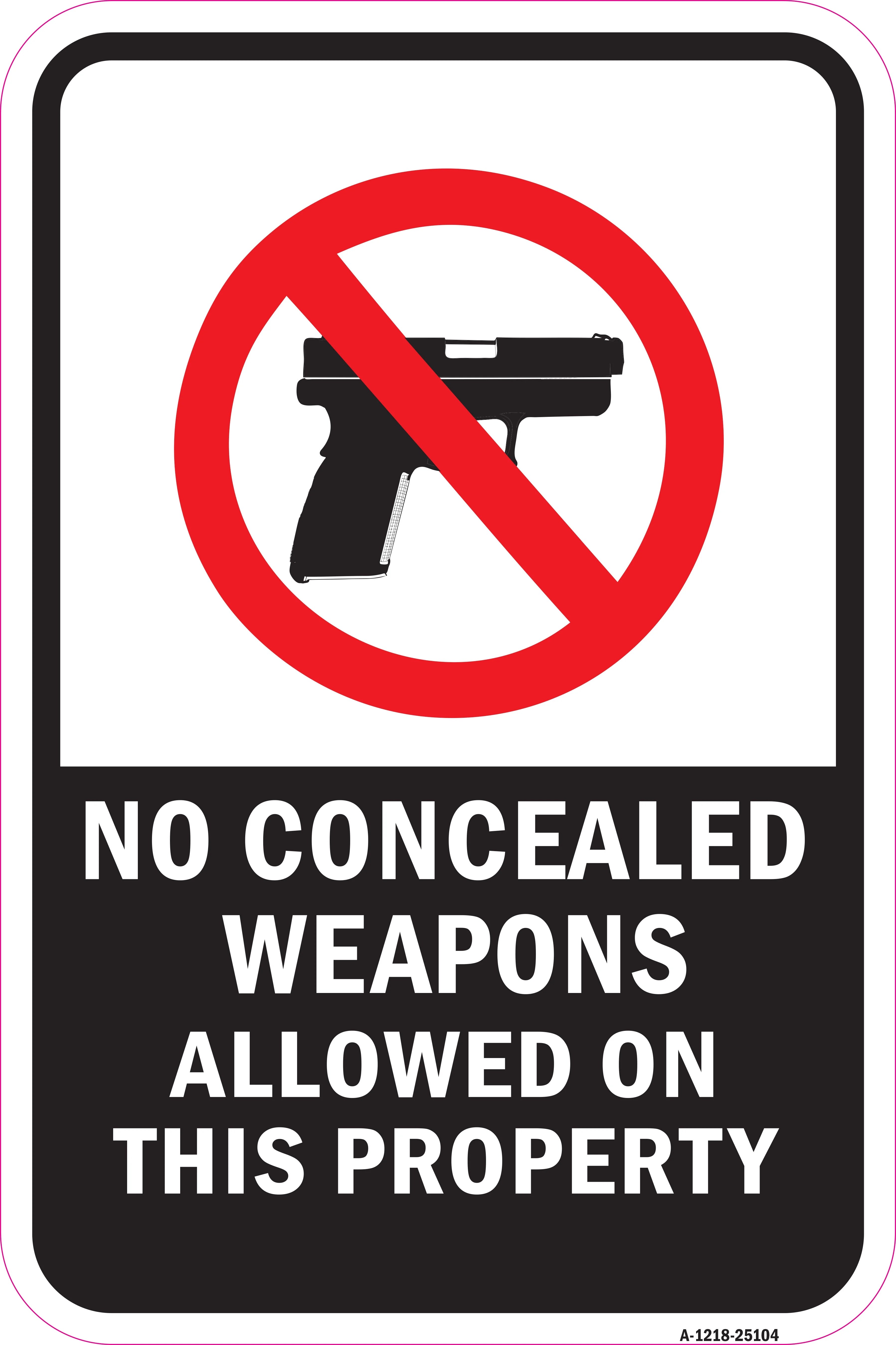 No Concealed Weapons Allowed On This Property HeavyGauge Aluminum