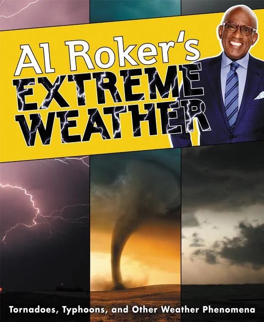 Al Roker's Extreme Weather Tornadoes, Typhoons, and Other Weather