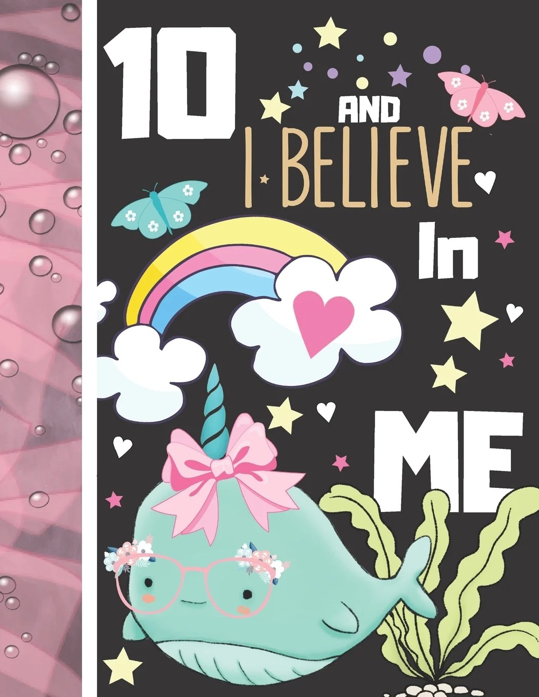 10 And I Believe In Me Narwhal Gift For Girls Age 10 Years Old Art