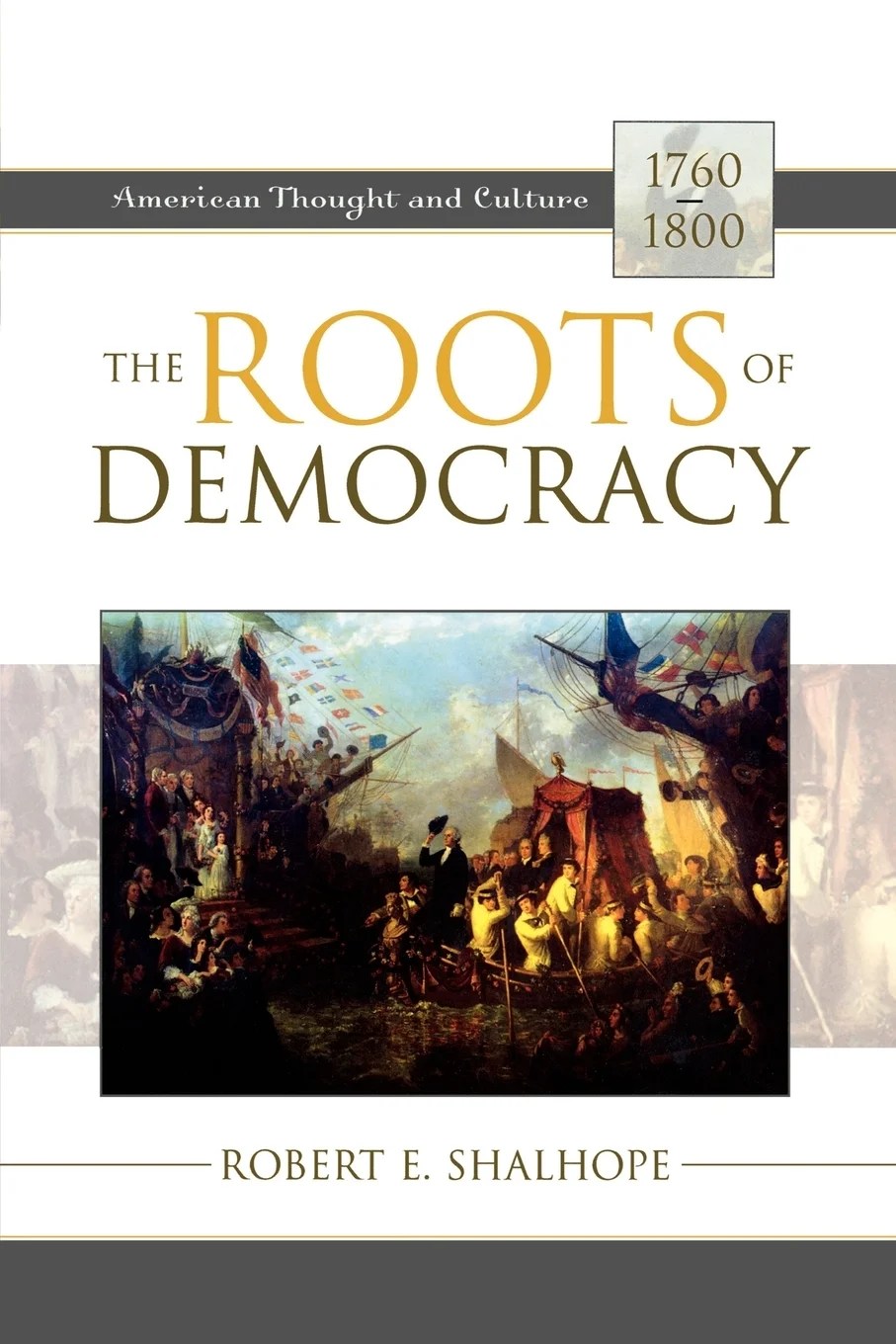 The Roots of Democracy American Thought and Culture