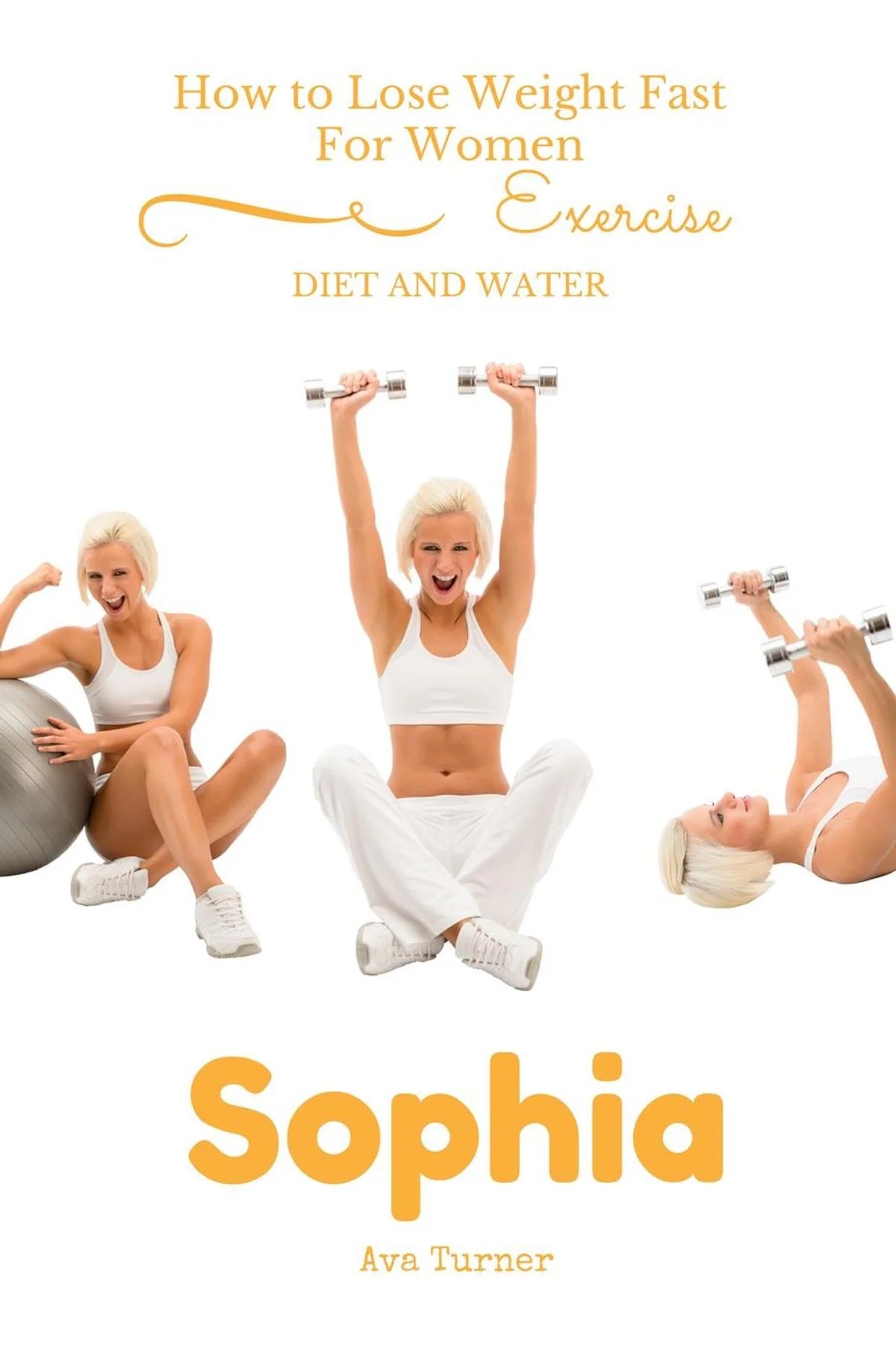 How to Lose Weight Fast For Women EXERCISE, DIET AND WATER eBook How to Lose Weight Fast For Women EXERCISE, DIET AND WATER eBook