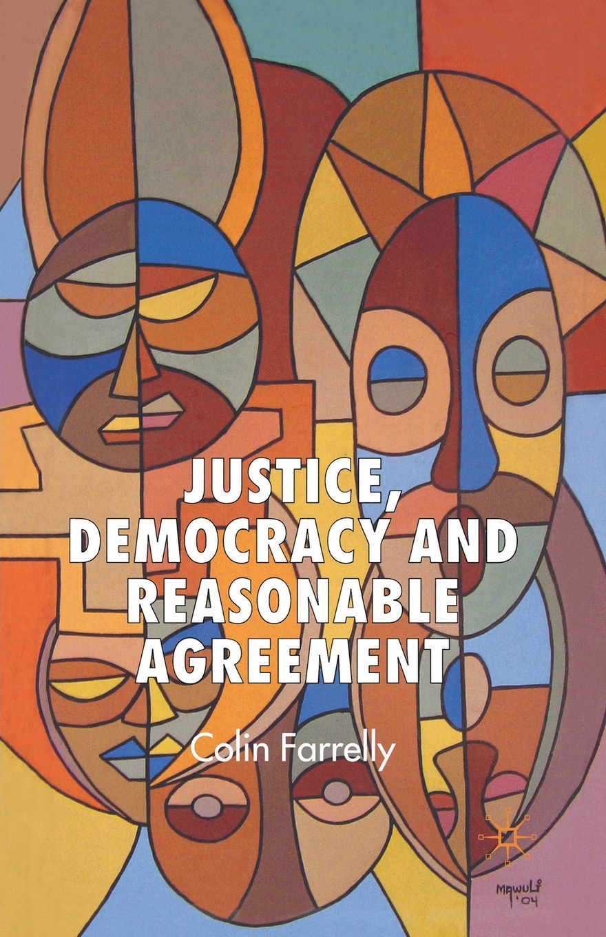 Justice, Democracy and Reasonable Agreement (Paperback)