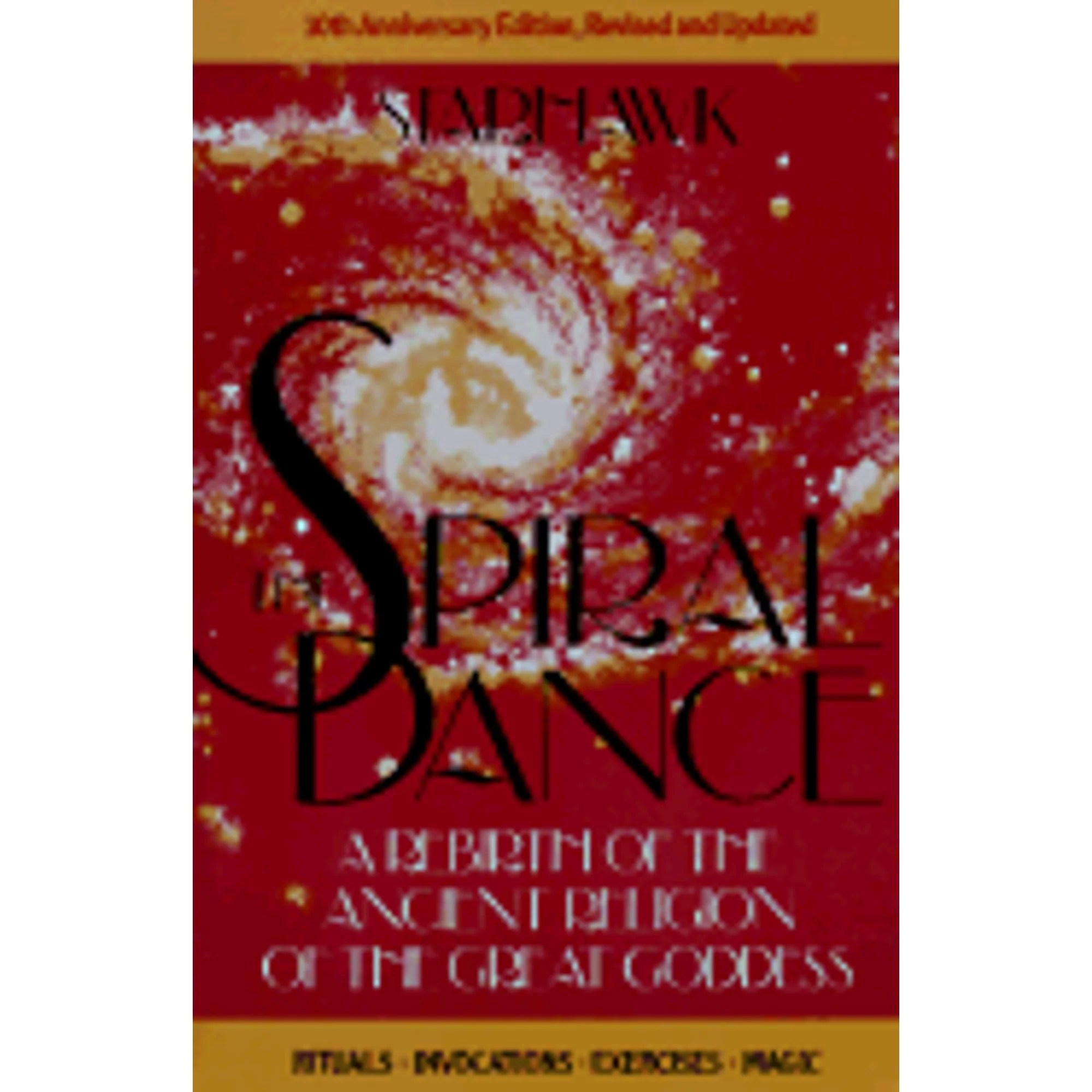 The Spiral Dance A Rebirth of the Ancient Religion of the Great