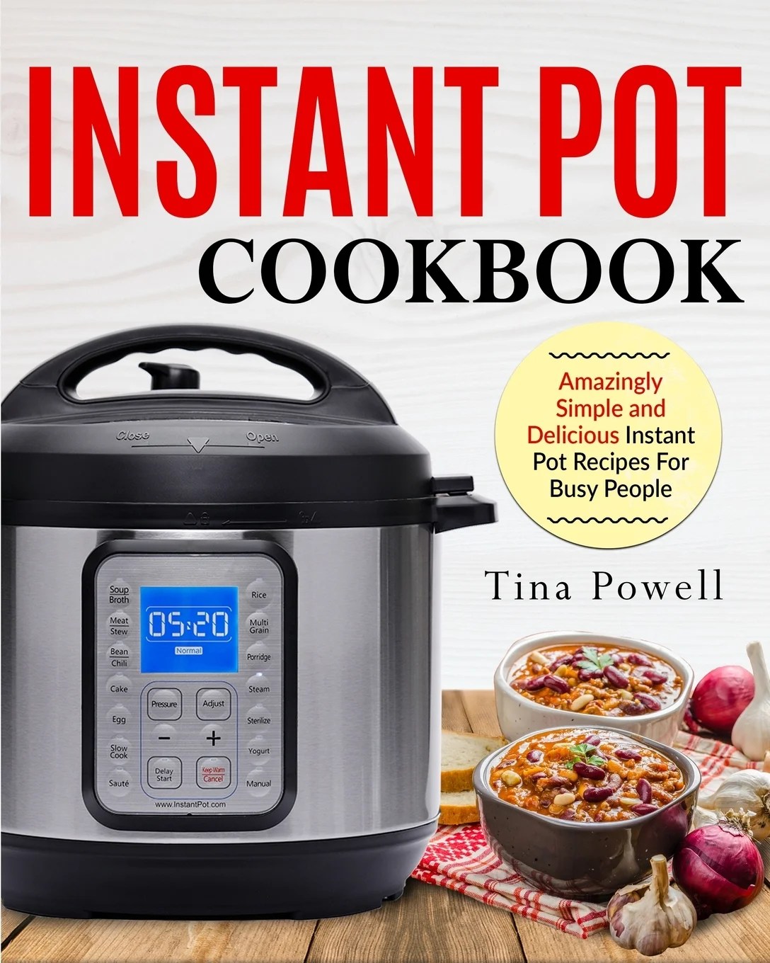 Instant Pot Cookbook Amazingly Simple and Delicious Instant Pot