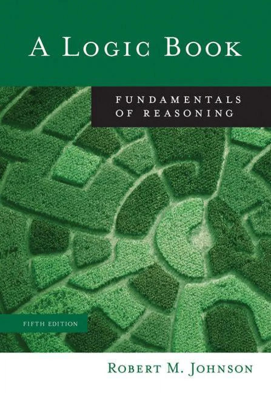 A Logic Book Fundamentals of Reasoning (Edition 5) (Paperback