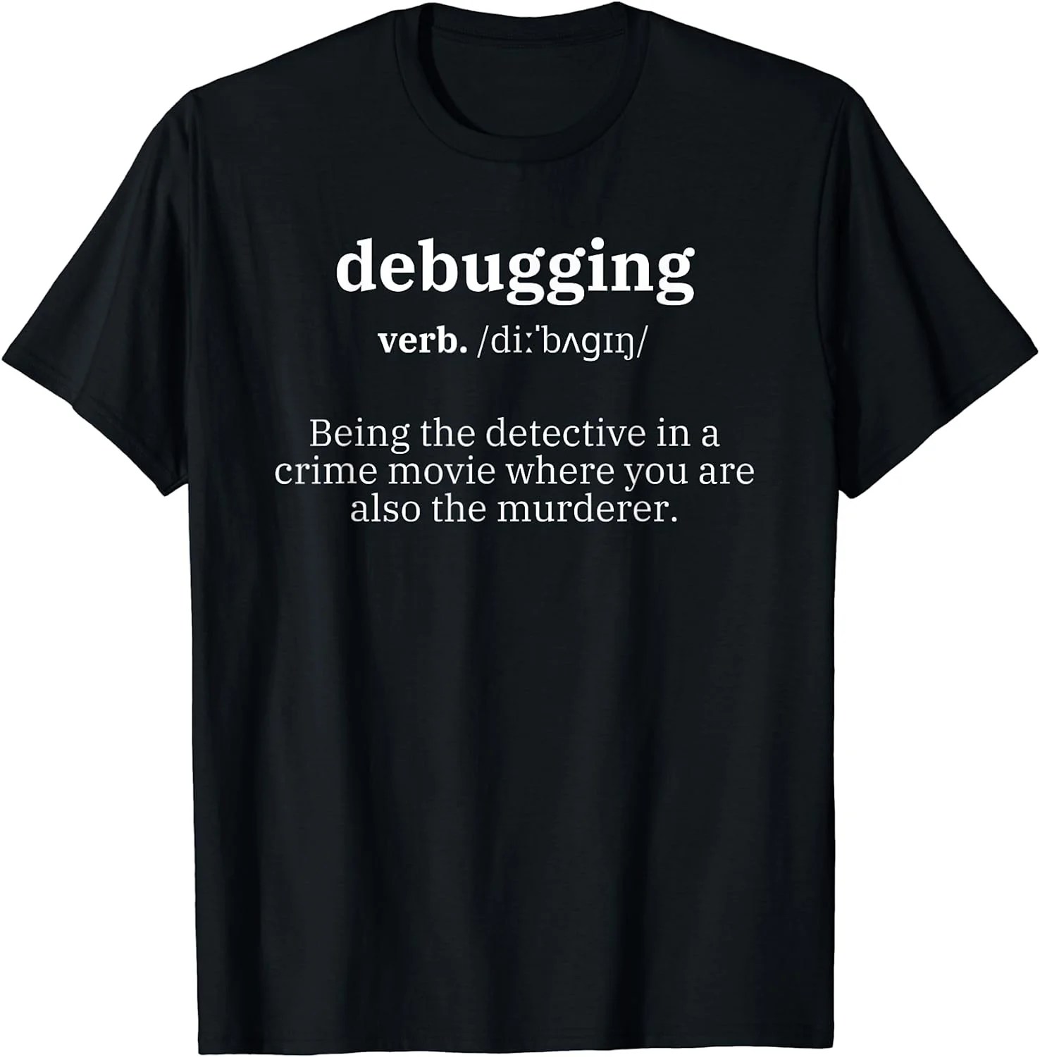 Debugging Definition Computer Science Programmer & Coding TShirt