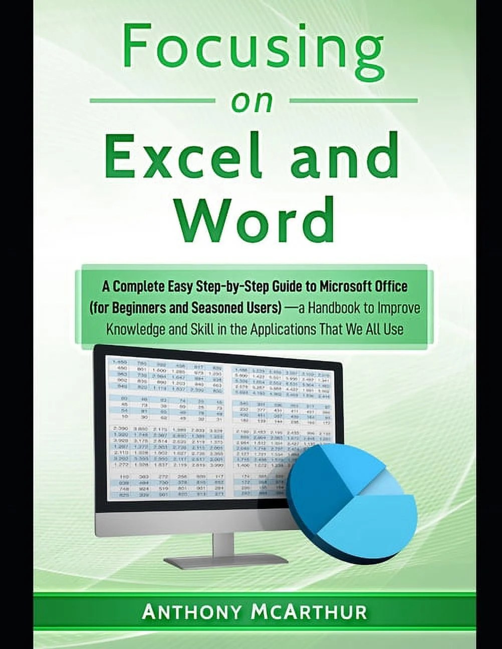 Focusing on Excel and Word (a Fast Dummies' Bible [Knowledge, Macros, Functions, Formulas, VBA