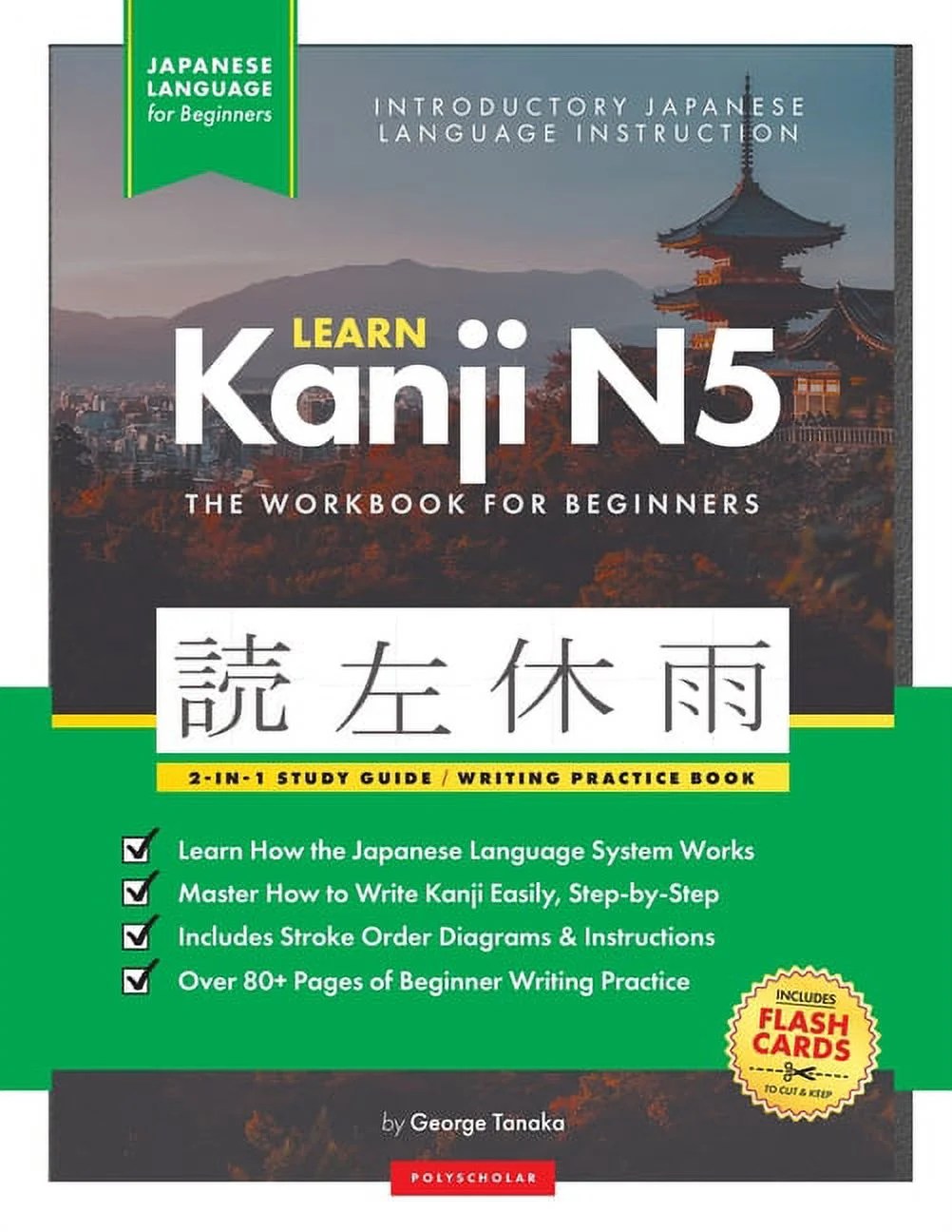 Learn Japanese Kanji N5 Workbook The Easy, StepbyStep Study Guide