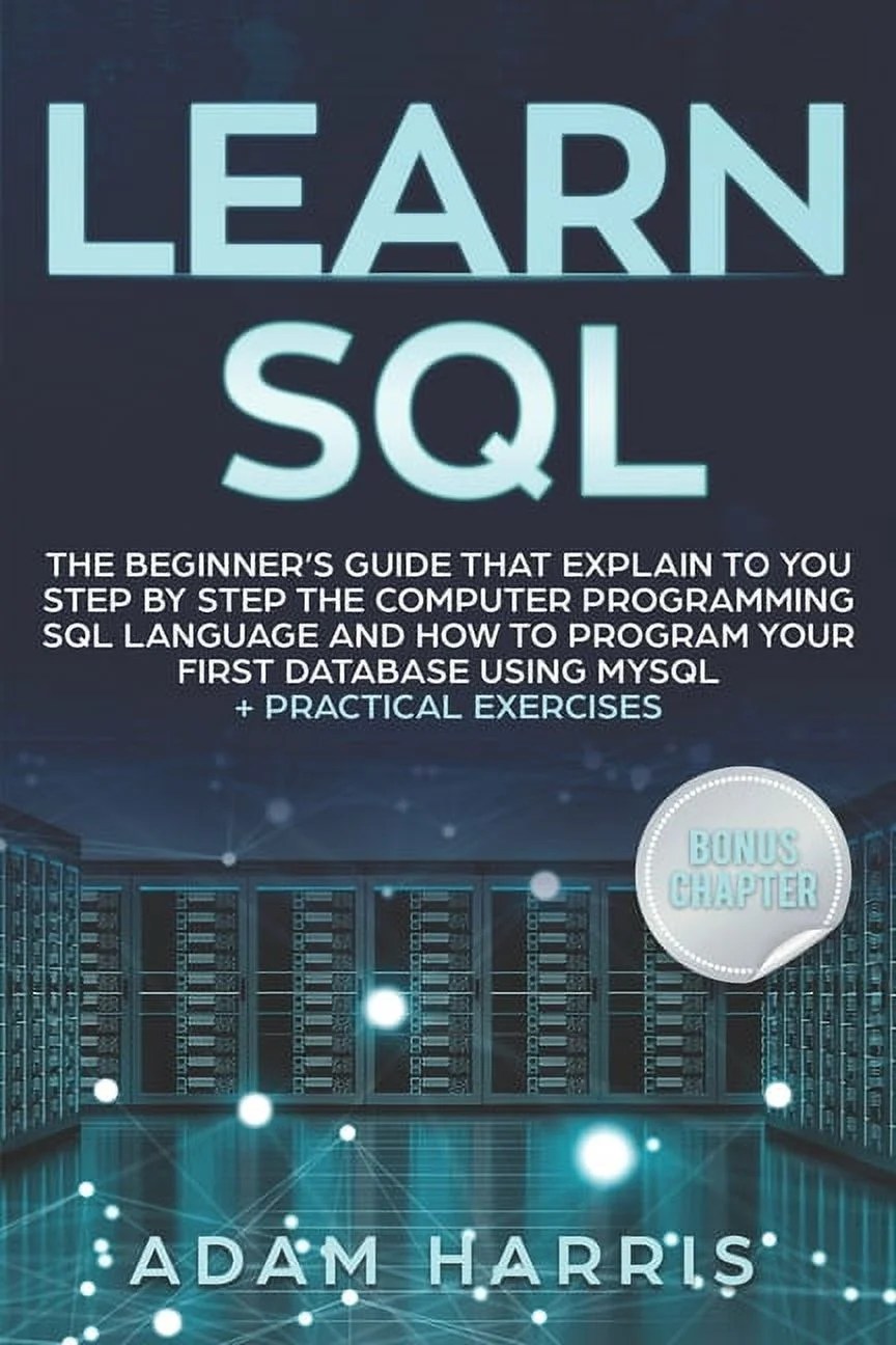 Learn SQL the beginner's guide that explain to you step by step the