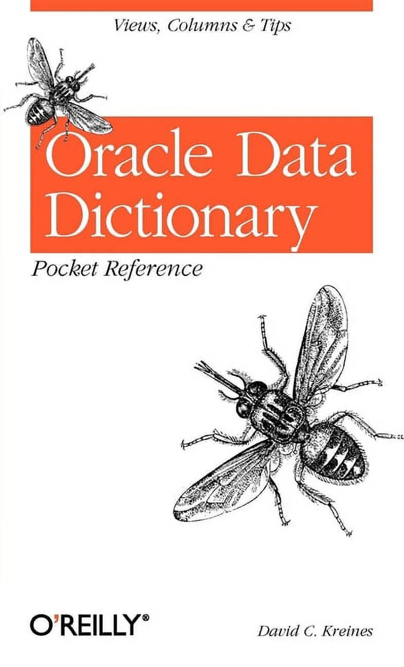 Oracle Data Dictionary Pocket Reference Views, Columns & Tips