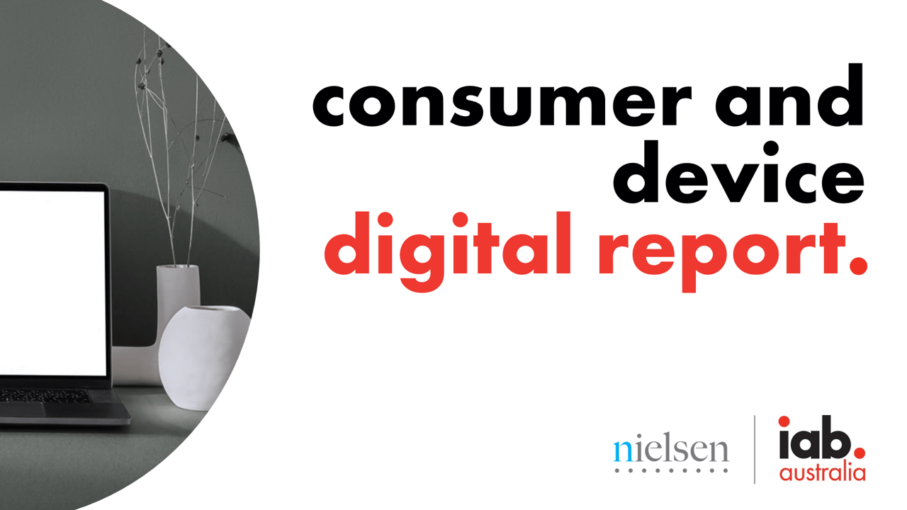 Consumer and Device Digital Report July 2021 IAB Australia