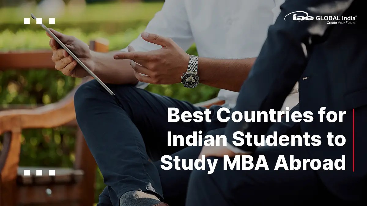 Best Countries for Indian Students to Study MBA Abroad