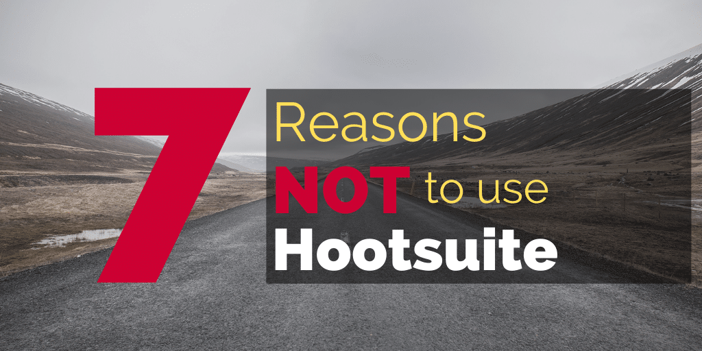 Hootsuite Review 2021: 7 Reasons Not Use Hootsuite