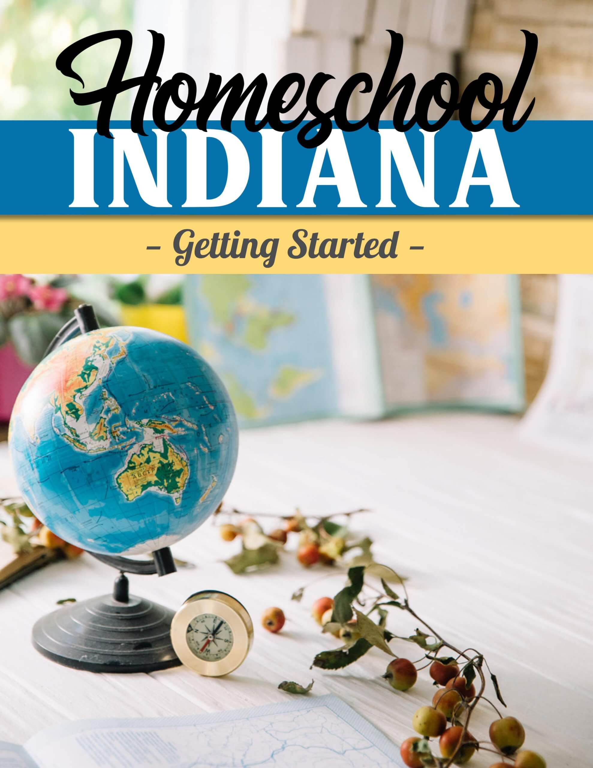 Homeschool Indiana Special Edition Getting Started Indiana