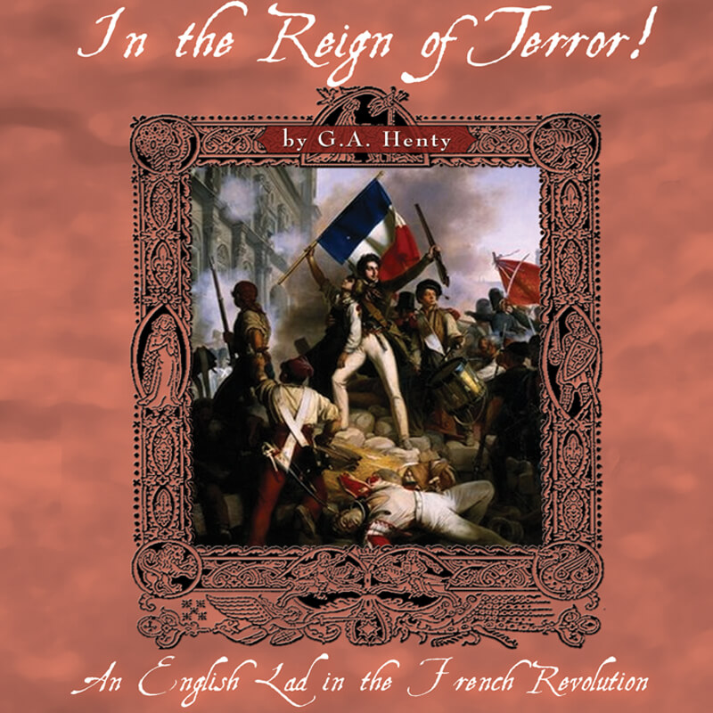 In the Reign of Terror An English Lad in the French Revolution (1789