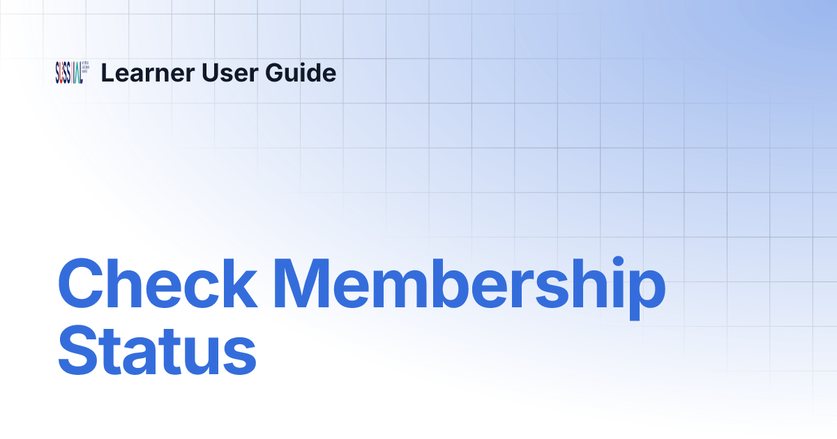 Check Membership Status Learner User Guide