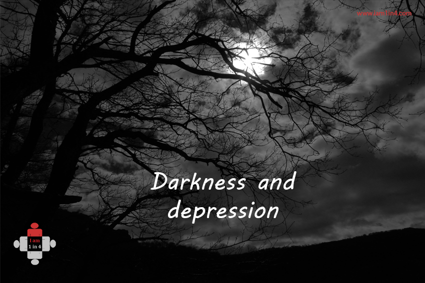 Darkness and depression I am 1 in 4