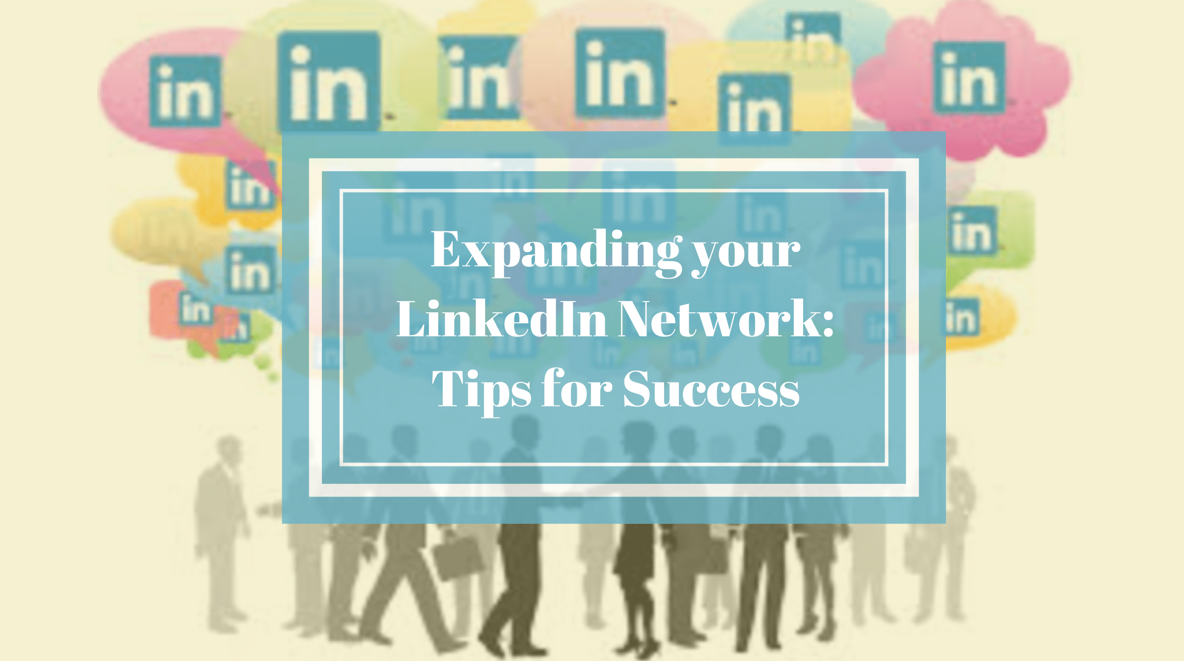 Expanding Your LinkedIn Network Tips for Success