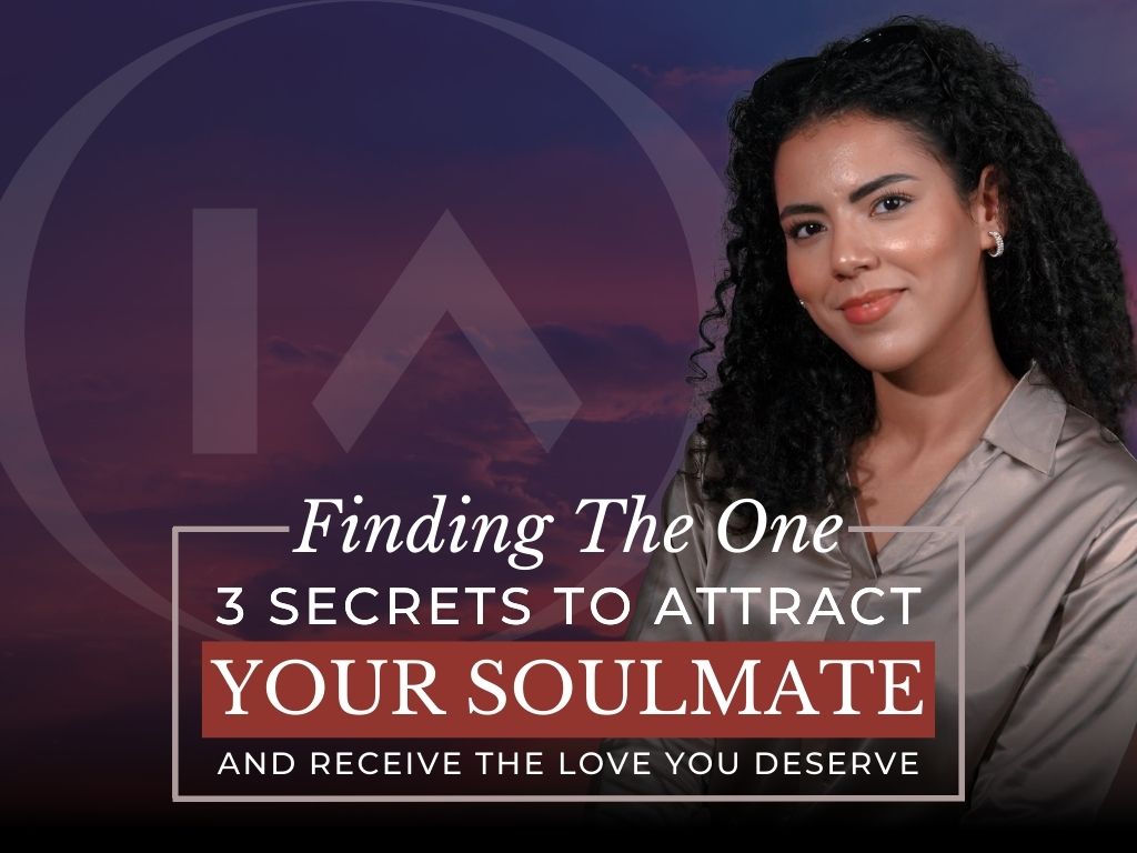 Finding The One 3 Secrets to Attract Your Soulmate and Receive the
