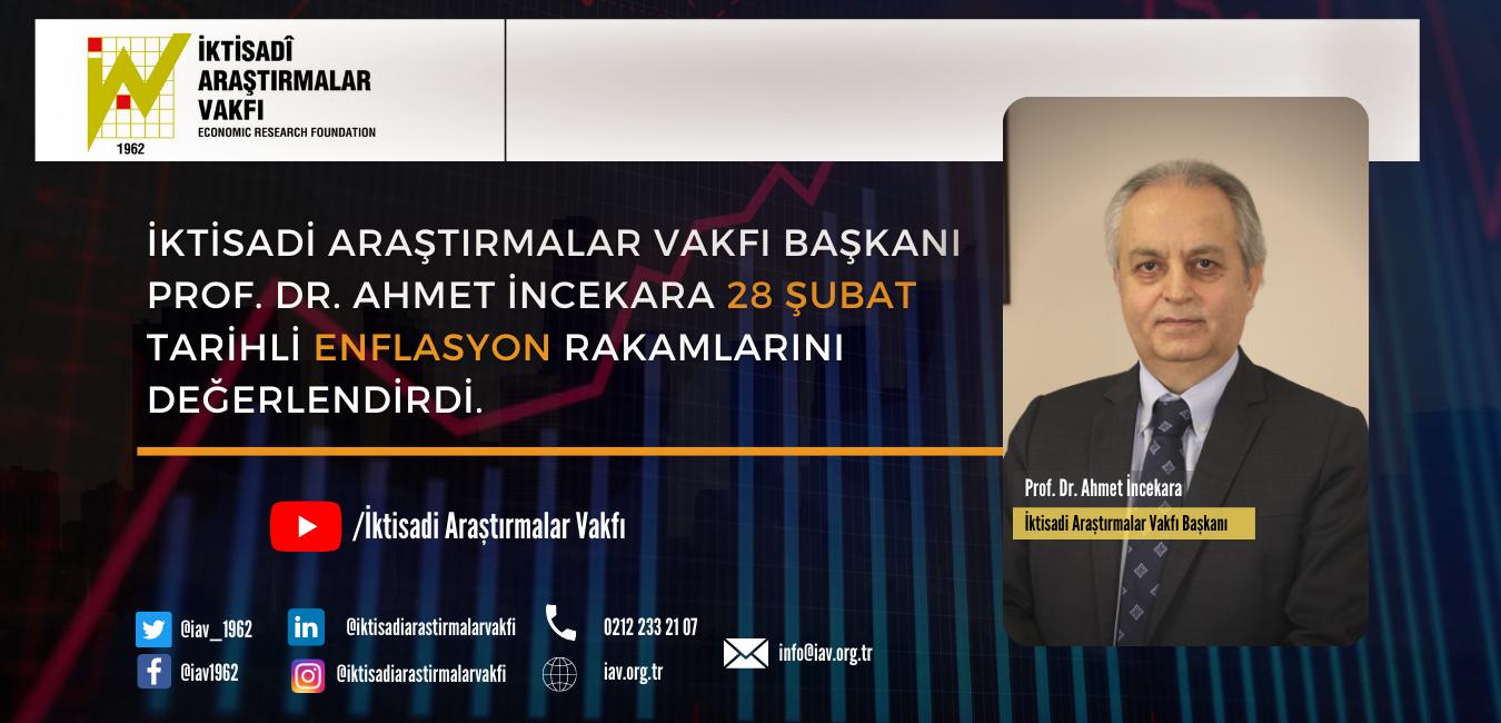 İktisadi Araştırmalar Vakfı Başkanı Prof. Dr. Ahmet İncekara 28 Şubat