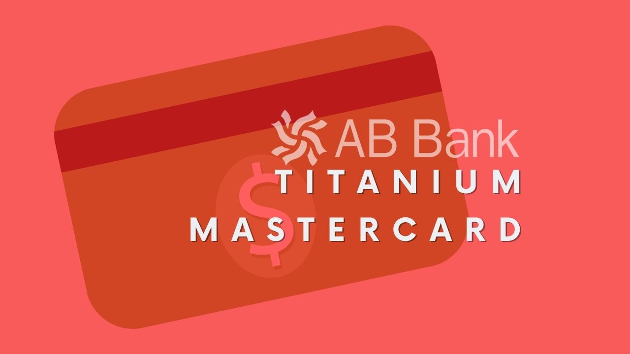 AB Bank Titanium MasterCard Banking for all