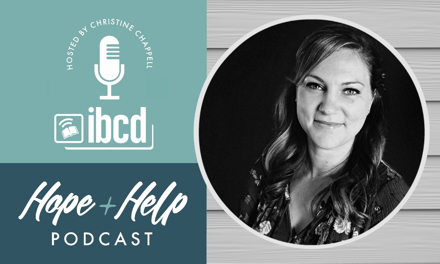Introducing the Hope + Help Podcast IBCD