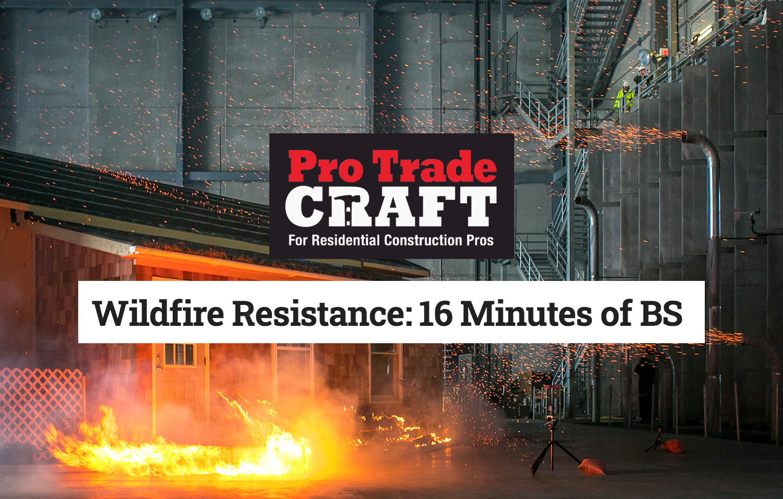 Wildfire Resistance 16 Minutes of BS Insurance Institute for
