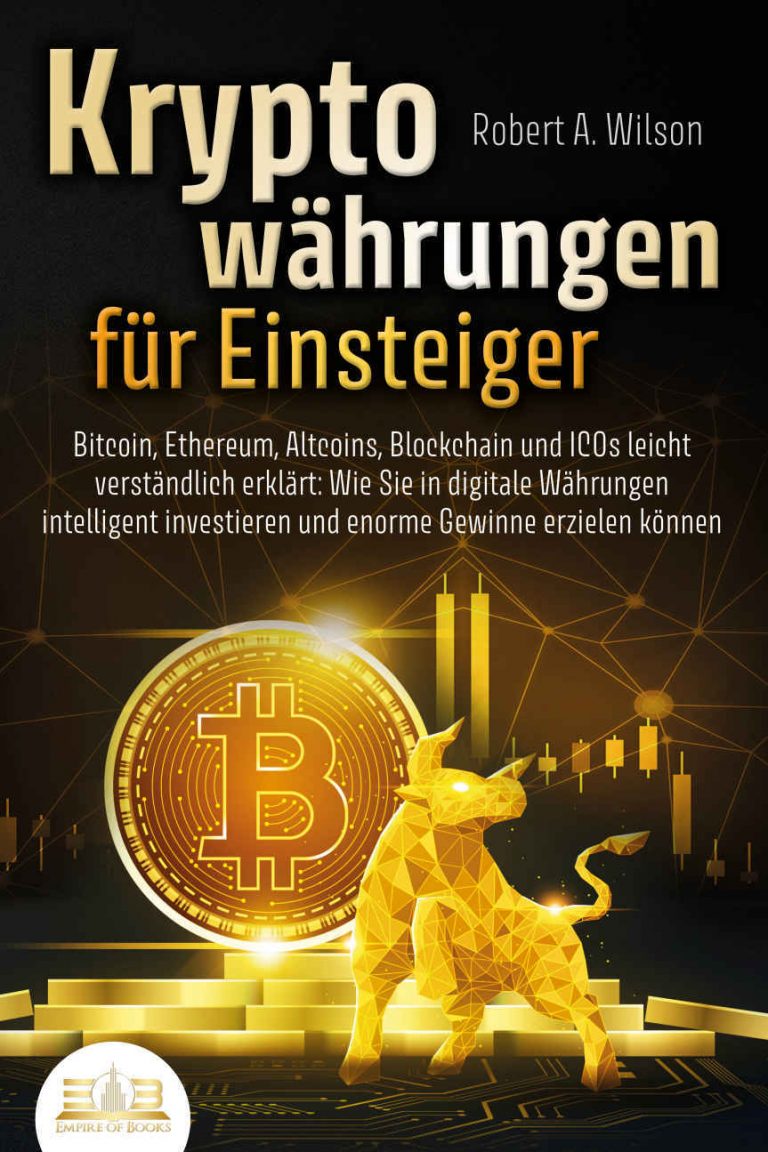 Robert A. Wilson KRYPTOWÄHRUNGEN FÜR EINSTEIGER Bitcoin, Ethereum