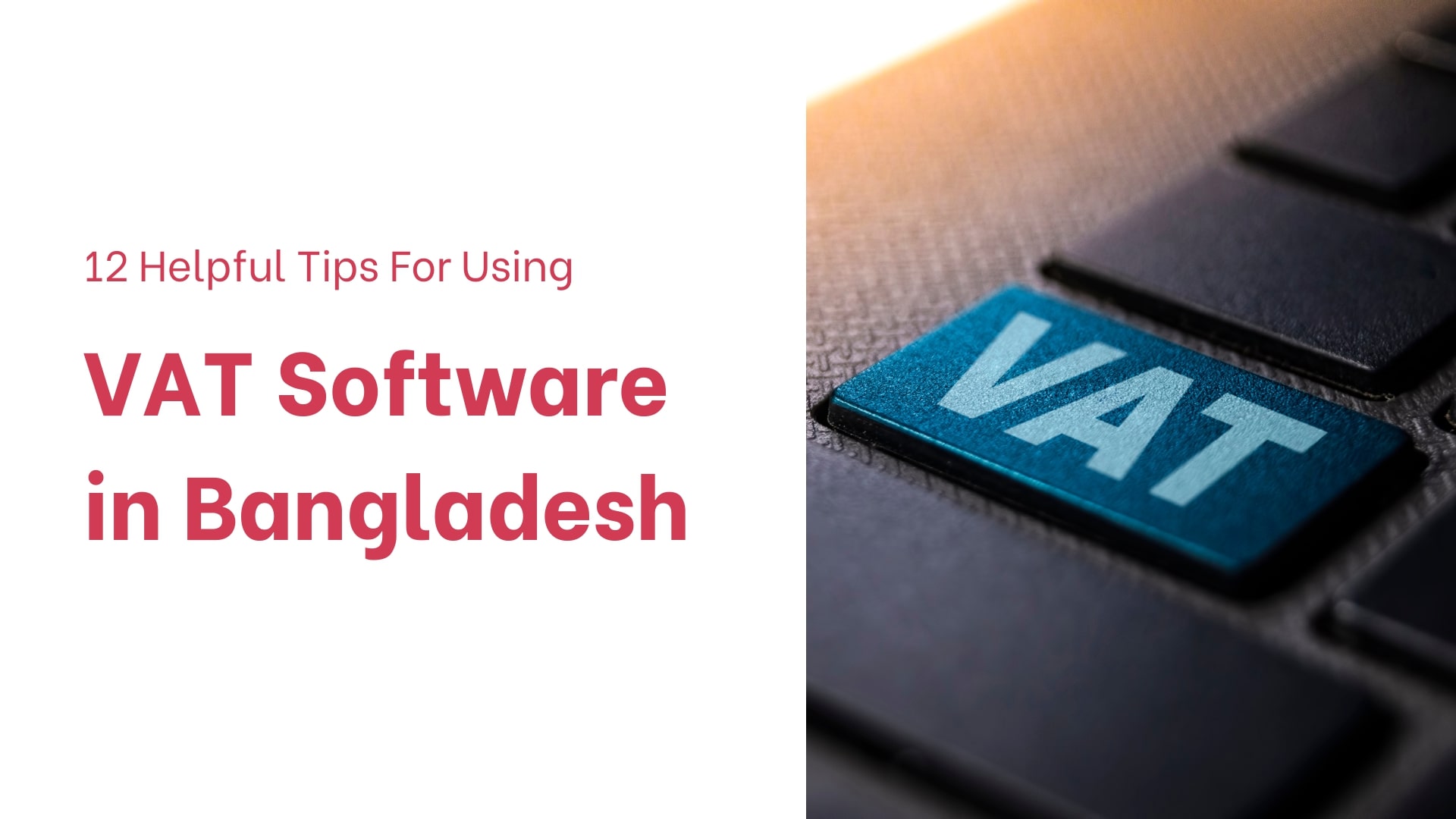 Helpful Tips For Using VAT Software In Bangladesh in 2024
