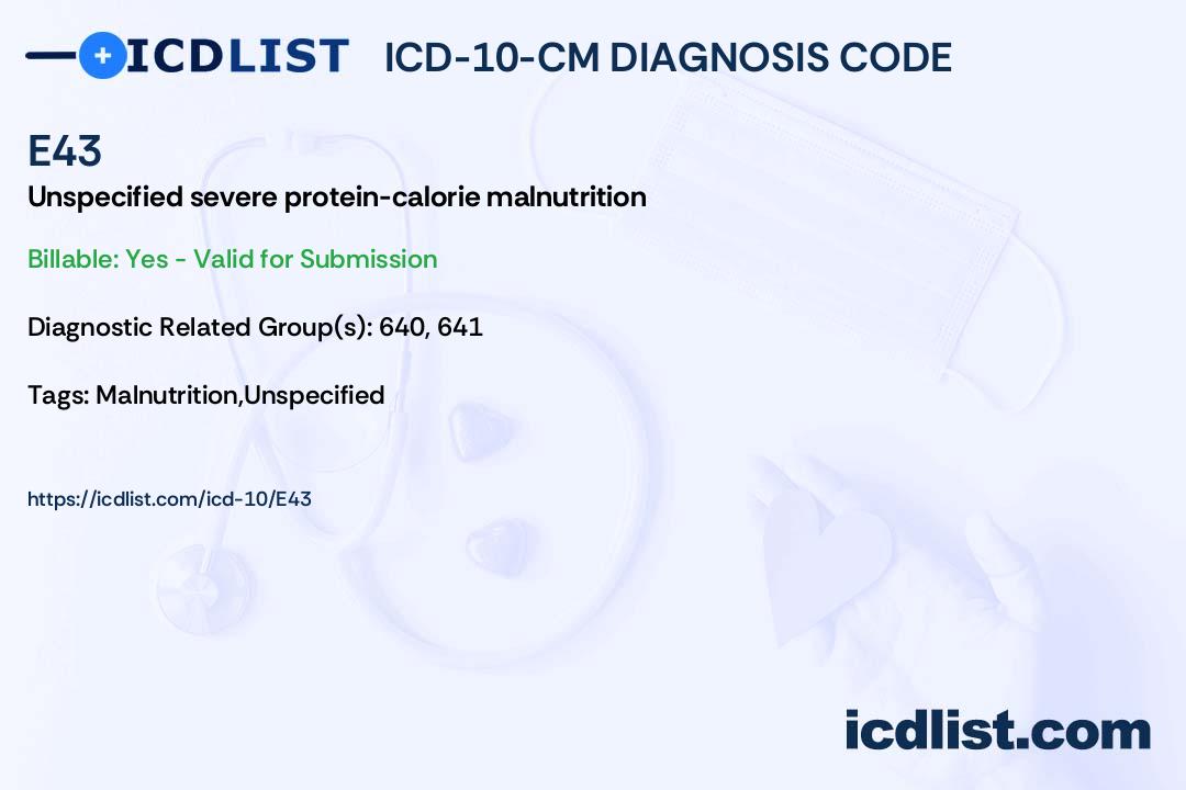 ICD10CM Diagnosis Code E43 Unspecified severe proteincalorie