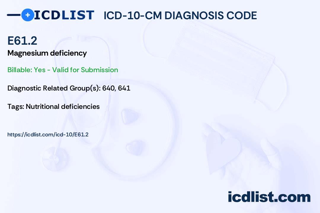 ICD10CM Diagnosis Code E61.2 Magnesium deficiency